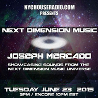 Next dimension music: showcase mix on NYCHOUSERADIO.com by Joseph Mercado