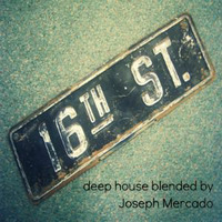 16th Street mixed by Joseph Mercado. by Joseph Mercado