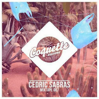 Monsieur Cedric  [  Serie Limitee Records,United Kingdom ]-Mixtape 007-Coquette Sessions by Coquette Sessions Podcast