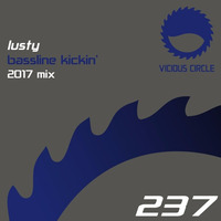 Lusty - Bassline Kickin' (2017 20th Anniversary Remix) Out 31st March 2017 on Vicious Circle by Mike Lusty