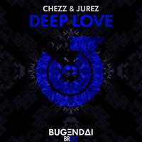 Chezz &amp; Jurez - Deep Love (Original mix) by Bugendai Records