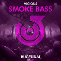 Vicious - Smoke bass (Original Mix) by Bugendai Records