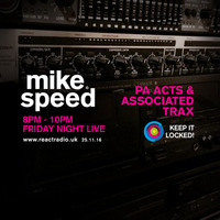 Mike Speed | React Radio Uk | 251116 | FNL | 8-10pm | PA Acts & Associated Trax | Show 021 by dj mike speed