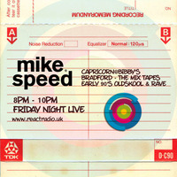 Mike Speed | React Radio Uk | 300916 | FNL | 8-10pm | Capricorn@Bibby's - The Mixtapes | Show 017 by dj mike speed