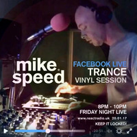 Mike Speed | React Radio Uk | 200117 | FNL | 8-10pm | Facebook Live Trance Vinyl Session | Show 023 by dj mike speed