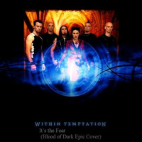Within Temptation-It´s the Fear (BloodofDark´s Epic Cover) by BloodofDark