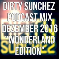 Dirty Sunchez Mix Podcast Dezember 2016 by Dirty-Sunchez Fadersport