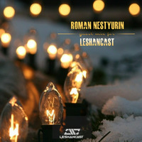 Guest Mix For Leshancast Show by Nestyurin Roman