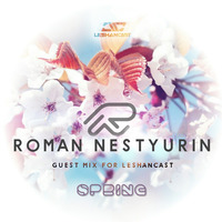 Spring Guest Mix For Leshancast by Nestyurin Roman