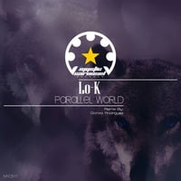 Lo-K - Parrallel world EP [Mystic Carousel Records] preview inclued Gonza Rodriguez Rmx by Lo-K