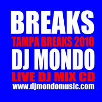 TAMPA BREAKS 2010  vol 6  - DJ MONDO www djmondomusic com hifi by David K