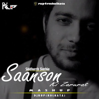 Saanson Ki Zarurat (MASHUP) DJ RUP(KOLKATA) by Dj-Rup Kolkata
