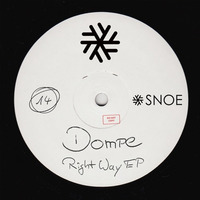 Dompe - Take A Rest // SNOE014 by SNOE