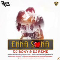 Enna Sona - B & R Mix - Dj Bony & Dj Reme by DJ BONY