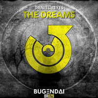 Daniel Reyes - The dreams (Original Mix) by Daniel Reyes GT
