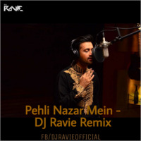 Pehli Nazar Mein - (DJ Ravie Remix) by DJ Ravie