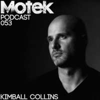 Motek Podcast 053 - Kimball Collins by Kimball Collins
