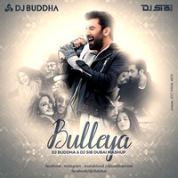 Bulleya - DJ Buddha &amp; DJ SIB Dubai Mashup by DJ Buddha Dubai