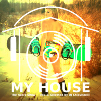 My House Radio Show 2017-02-04 by DJ Chiavistelli
