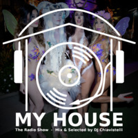 My House Radio Show 2017-03-04 by DJ Chiavistelli