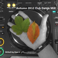 Autumn 2K12 Club-Dance MiX by Hans V