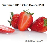 Summer 2K13 Club-Dance MiX by Hans V