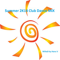 Summer 2K14 Club Dance MiX by Hans V