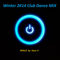 Winter 2K14 Club-Dance MiX by Hans V