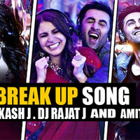 The Breakup Song - Dj Rajat J , Dj Aakash &amp; Amit AV
