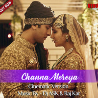 Channa Mereya - Cinematic Version - DJ ASK &amp; RAJ KAR by Aviistic