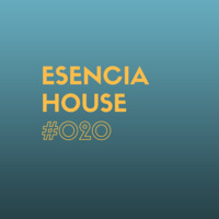 ESENCIA HOUSE #020 mixed by Nacho Heras by Nacho Heras