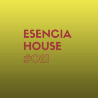 ESENCIA HOUSE #021 mixed by Nacho Heras by Nacho Heras