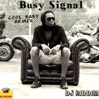 Busy Signal - Cool Baby - Remix by DJ Riddim