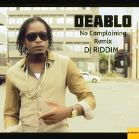 Deablo - No Complaining by DJ Riddim