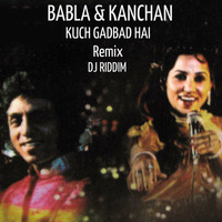 Kuch Gadbad Hai Remix - DJ Riddim by DJ Riddim