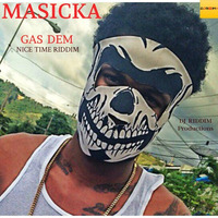Masicka - Gas Dem - Nice Time Riddim by DJ Riddim