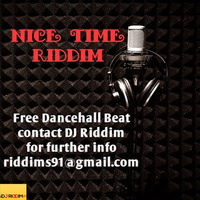 Nice Time Riddim - Contact for Use! by DJ Riddim