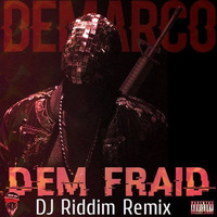 Demarco - Dem Fraid (Mavado Diss) - Remix by DJ Riddim