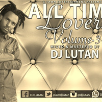 Dj Lutan - All Time Lovers Vol 3 by Alahdon Dj Lutan