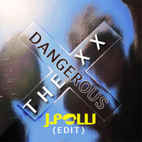 The XX - Dangerous (JPolli edit) by J.Polli