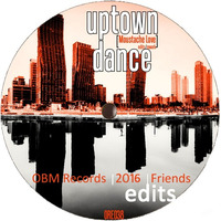 Uptown Dance (Moustache Love e / r) [ORE038] by OBM Records Prod.
