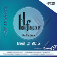 Best Of 2016 (#130) - Masta-B by Housefrequency Radio SA