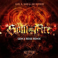 Karl K, Kaos & Jae Kennedy - Soul On Fire (Gein & Reise Remix) Preview by Reise