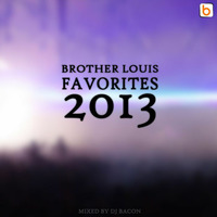 Brother Louis Favorites 2013 by Dj Bacon