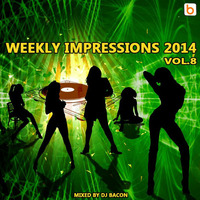 Weekly Impressions 2014 vol.8 by Dj Bacon