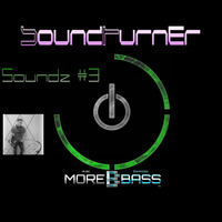 SoundTurner - Soundz #3 [morebass,com 3rd Sept. 2016] by SoundTurner