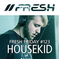 FRESH FRIDAY #123 mit Housekid (Vinylset) by freshguide