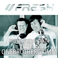 FRESH FRIDAY #124 mit Vivid &amp; OneBrotherGrimm by freshguide