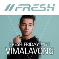 FRESH FRIDAY #131 mit Vimalavong by freshguide