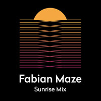 The Trilogy: 03. The Sunrise Mix (Live DJ Set) by Fabian Maze
